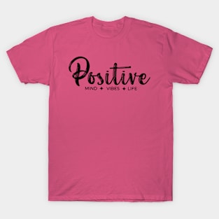 Positive Mind Vibes Life mode black T-Shirt
